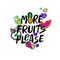 More Fruits Please Hand drawn Lettering.
