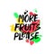 More Fruits Please Inspirational Lettering Card.