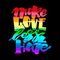 More love less hate.Gay pride lettering calligraphic concept, i