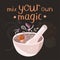 Mortar and pestle illustration on a dark background with a quote mix your magic