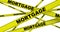 Mortgage. Labeled yellow warning tapes