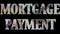 Mortgage Payment - Expense and debt collecting concept