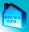 Mortgage Rates Indicating Home 3d Rendering