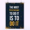 The most effective way to do it is to Do it. Wise massage about work. Vector motivation quote. Grunge poster