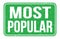 MOST POPULAR, words on green rectangle stamp sign