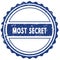 MOST SECRET stamp. sticker. seal. blue round grunge vintage ribbon sign