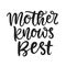 Mother knows best. Sarcastic Mama Phrase T Shirt Design