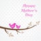 Mothers day greeting with birds on branch