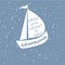 Motivation banner Open your heart to new adventures, white ship on blue background