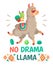 Motivation lettering with No drama llama. Chilling alpaca or lama cartoon kids illustration