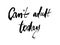 Motivational calligraphy `can`t adult today`. Black and white illustration. Isolated vector on a white background. It can be used