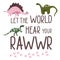 Motivational Dino quote.Let the world hear your Roar text.Cute baby reptiles.Hand drawn dinosaurs illustration.