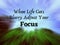 Motivational and Inspirational quote - When life gets blurry adjust your focus. With blurry nature zoom motion effect