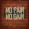 Motivational Inspirational Workout or Fitness Quote Design on brick wall background. No pain no gain typography