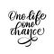 Motivational phrase - one life one chance