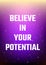 Motivational poster. Believe in your potential. Open space, starry sky style. Print design