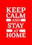Motivational poster. Keep calm and stay at home. Red backgrond