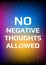 Motivational poster. No negative thoughts allowed. Open space, starry sky style. Print design