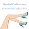 Motivational quote about high heels- womens shoes and legs on a white background