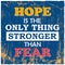 Motivational quote Hope is the only thing stronger than fear Vintage vector