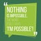 Motivational quote. Inspiration. Nothing is impossible, the word