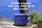 Motivational quote - A little progress each day adds up to big results. With a cup of coffee on table on blue beach background.