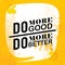 Motivational quote poster. Do more good, do more better.