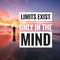 Motivational quote on sunset background - limits exist only in the mind