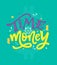 Motivational quote Time is money. Outstanding inspirational phrase. Vector illustration