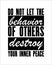 Motivational quotes Do Not Let The Behavior Of Others Destroy Your Inner Peace. Vector typography poster. Wise saying