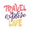 Motivational typography. Travel quote design. Written slogan adventure lettering. Vector illustration