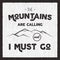 Mountain Poster in retro silhouette style with quote Mountain are Calling and I must Go. Vintage hand drawn card. Travel