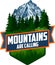 The Mountains Are Calling. vector Outdoor Adventure Inspiring Motivation Emblem logo