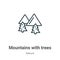 Mountains with trees outline vector icon. Thin line black mountains with trees icon, flat vector simple element illustration from
