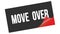 MOVE  OVER text on black red sticker stamp