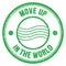 MOVE UP IN THE WORLD text on green round postal stamp sign