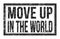 MOVE UP IN THE WORLD, words on black rectangle stamp sign