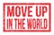 MOVE UP IN THE WORLD, words on red rectangle stamp sign