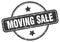 moving sale stamp. moving sale round grunge sign.