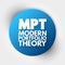 MPT Modern Portfolio Theory - mathematical framework for assembling a portfolio of assets, acronym text concept background