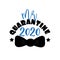 Mr quarantine 2020- funny text with necktie.