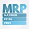 MRP - Maximum Retail Price acronym