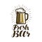 Mug of beer, logo or label. Bar, pub, ale, alcoholic drink icon. Lettering vector illustration