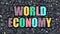 Multicolor World Economy on Dark Brickwall. Doodle Style.