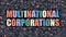 Multinational Corporations Concept. Multicolor on Dark Brickwall.