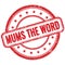 MUMS THE WORD text on red grungy round rubber stamp