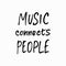 Music connects people shirt quote lettering