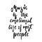 Music is the emotional life of most people - hand drawn lettering quote isolated on the white background. Fun brush ink