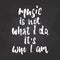 Music is not what I do, it`s who I am - hand drawn lettering phrase isolated on the black chalkboard background. Fun