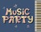 Music Party, hand drawn lettering on a blue background with piano keys and musical notes. Print, illustration vector